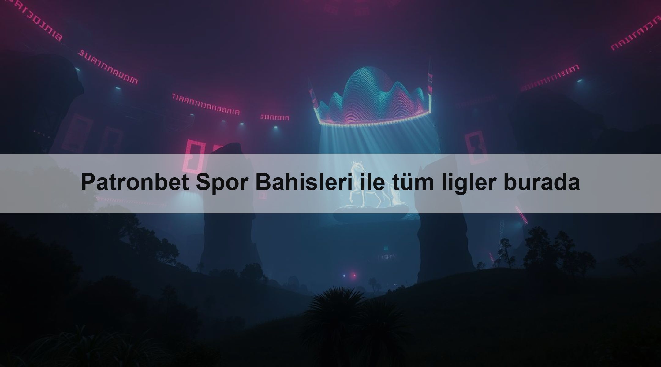 Patronbet Spor Bahisleri ile tüm ligler burada