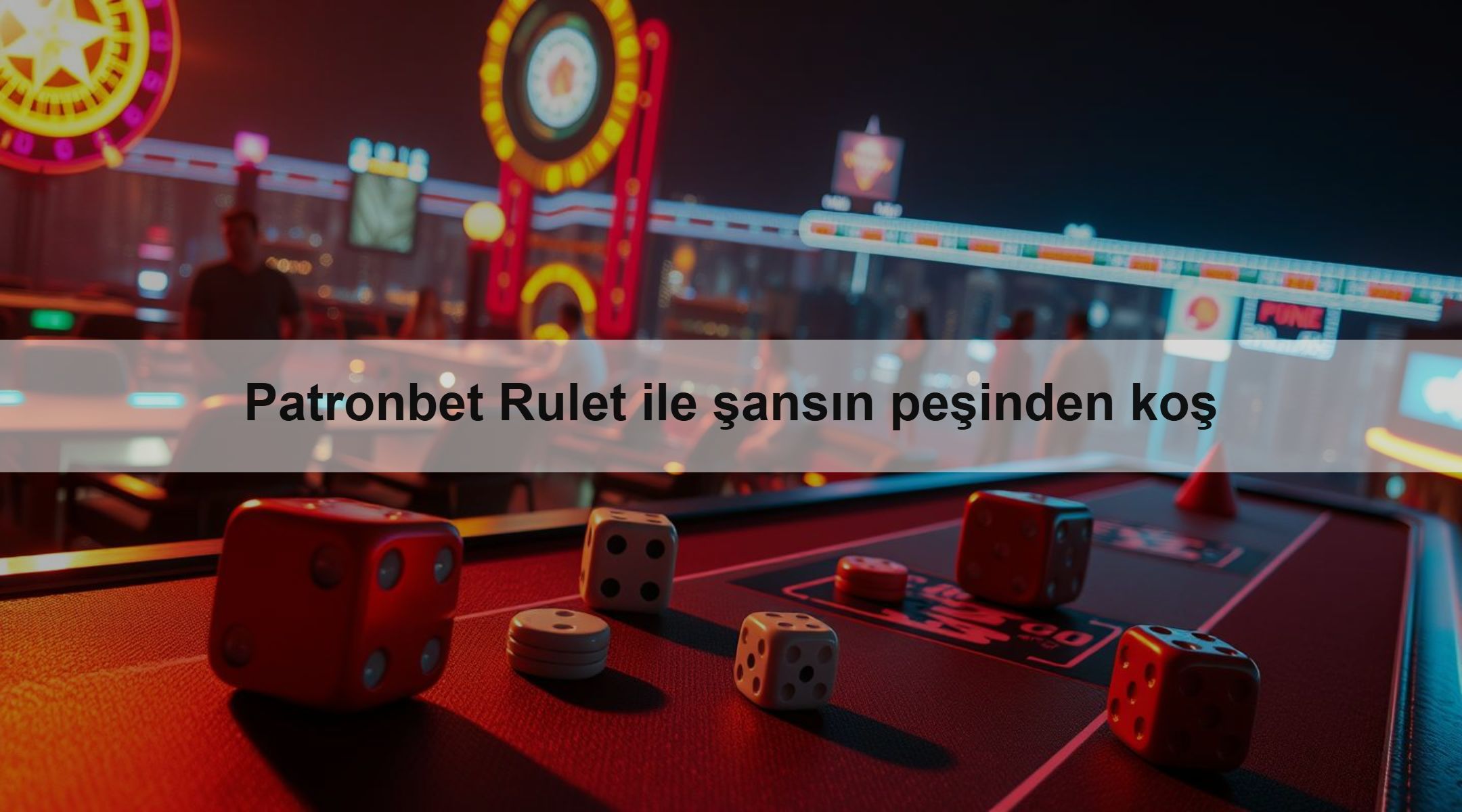 Patronbet Rulet ile şansın peşinden koş