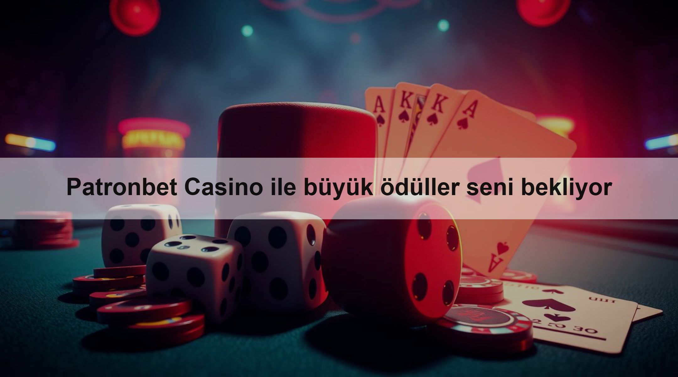 Patronbet Casino ile büyük ödüller seni bekliyor